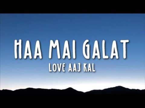 Haan Main Galat Lyrics   Love Aaj Kal Ft Arijit Singh  Kartik Sara  Pritam