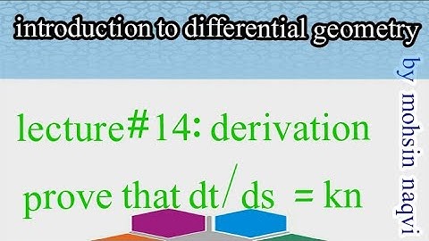 Derivation prove that dt/ds  =kn  in Urdu Hindi  lecture #14