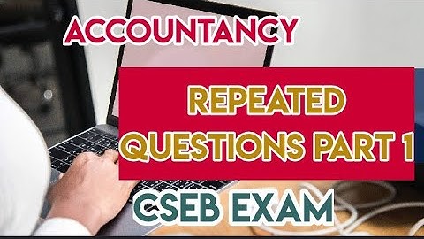 Repeated Accountancy Questions Part 1 for Junior Clerk exam Cseb