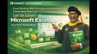 SimNet Assignment: Excel Working With Formulas and Functions Independent Project 2-4 By Sadiq Nuur