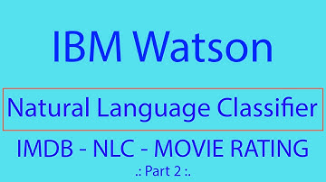 IBM Watson: Using the Natural Language Classifier in IBM Bluemix for IMDb Movie Ranking - Part 2!