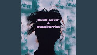 Bubblegum & Raspberries