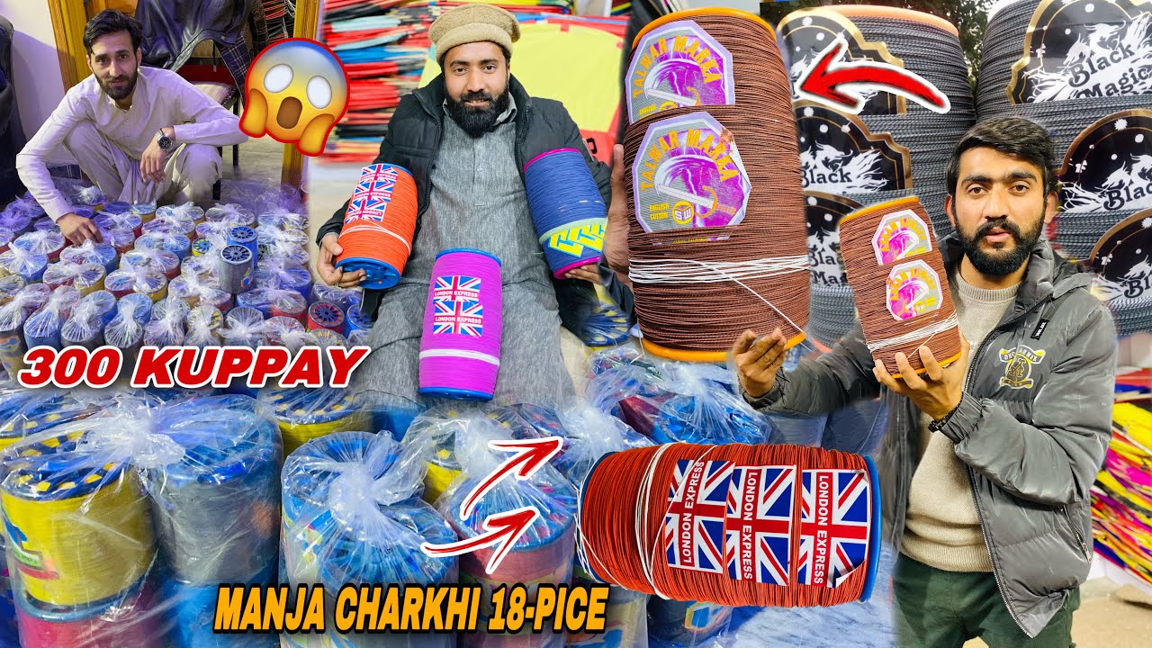 UNBOXING 300 Kuppay kite flying best manja dour 18-pice charkhi 🔥Basant stock agaya😳