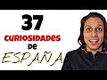 ⭕¿Como es VIVIR en España? | 37 CURIOSIDADES 😱