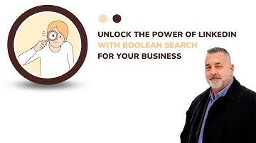 Unlock the Power of LinkedIn with Boolean Search for Your Business