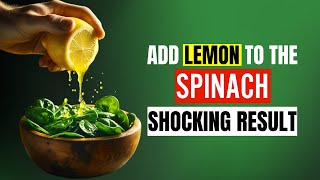 What Happens If You Add Lemon To The Spinach (SHOCKING RESULTS)