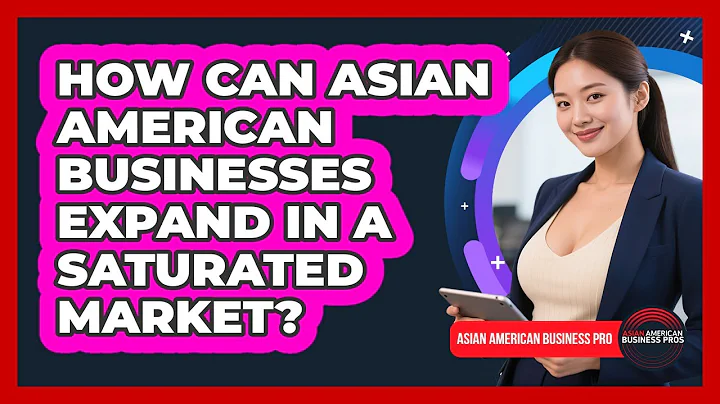 How Can Asian American Businesses Expand In A Saturated Market? - Asian American Business Pros