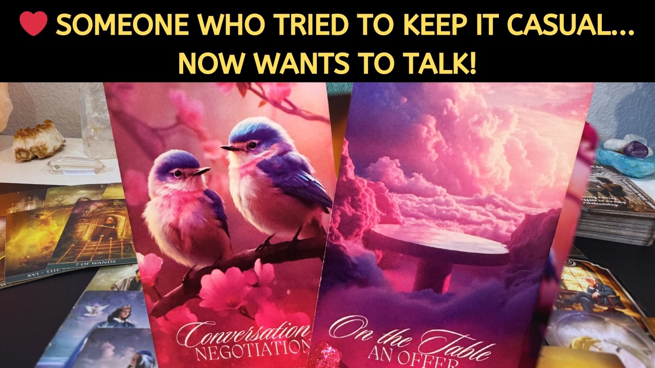 💕 SOMEONE WHO TRIED TO KEEP IT CASUAL NOW WANTS TO TALK! 💌 LOVE TAROT READING SOULMATE