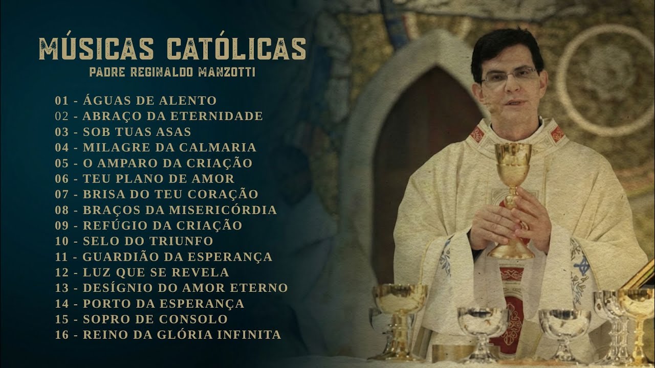 Músicas Católicas de Fé Profunda | Louvores que Conduzem à Adoração – Padre Reginaldo Manzotti