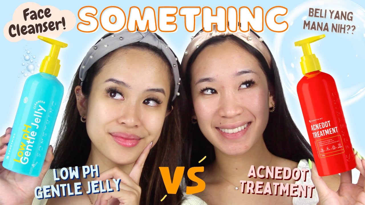 Perbedaan SOMETHINC FACE CLEANSERS! Low PH Gentle Jelly VS. Acnedot