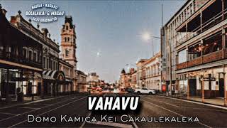 Vahavu • Domo Kamica Kei Cakaulekaleka