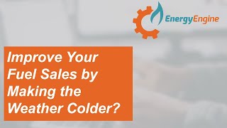 Full Energy Engine Webinar: How To Improve Your Online Fuel Business by Making the Weather Colder Guide