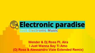 Wender & Dj Ross Ft. Aira - I Just Wanna Say Ti Amo (Dj Ross & Alessandro Viale Extended Remix) Resimi