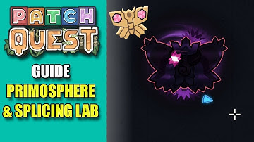 Patch Quest | Guide: Primosphere