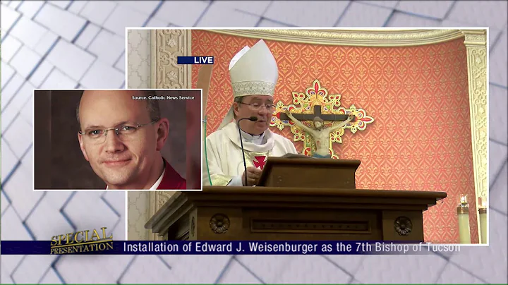 Installation of Bishop Edward Weisenburger  as Bishop of the Diocese of Tucson in Arizona