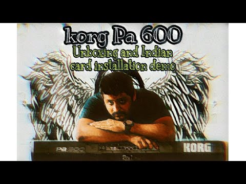 Korg pa 600 unboxing and Indian package Installation demo