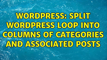 Wordpress: split wordpress loop into columns of categories and associated posts