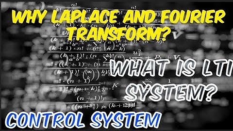 Understanding the Basics of Laplace & Fourier Transforms|How to Use Transform in Your Control System