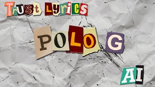 Polo G - Trust (AI) ( Lyrics) (Song:@Baby2Tone)