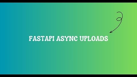 FastAPI async upload #fastapi #python #programmers