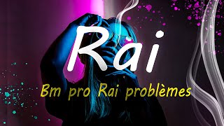 Rai problèmes - Bm pro (Official Music)