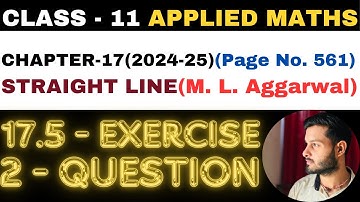 2 Question Ex. 17.5 l Chapter 17 l STRAIGHT LINE l Class 11th Applied Maths l M L Aggarwal 2024-25