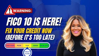 Is Your Credit Ready? FICO 10 is Here! Fix Your Credit! Increase Your Personal Credit Scores!