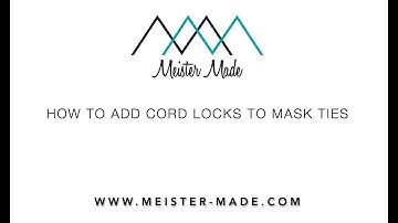 How to Add Cord Locks to Mask Ties