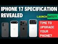 iPhone 17 full specification leaked. Time to upgrade your phone? Launch Date?