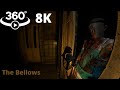 360° The Bellows - Very Horror Nightmare Adventure VR Gameplay | Watch in 360 Degree VR | 8K