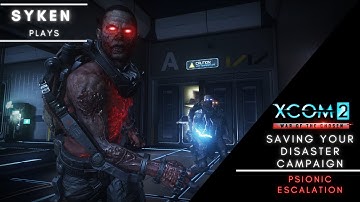 (04) Xcom2 Saving your Disaster Campaign -  Psionic Escalation