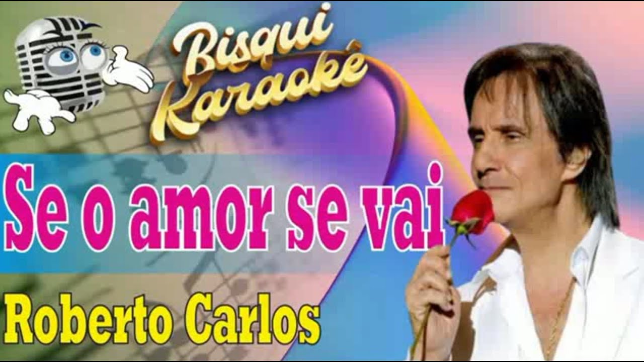 Se o amor se vai - Karaokê