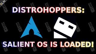 DistroHoppers: Let's Check Out Arch-Based Salient OS [Part 1]