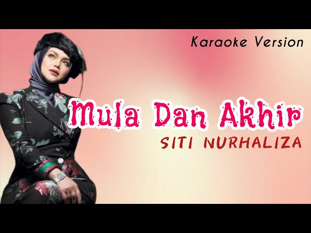 Mula Dan Akhir | Siti Nurhaliza (Karaoke Version) class=