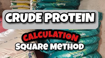 How to Calculate Crude Protein (CP) Percentage in Feeds - Pearson Square Method