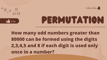 How many odd numbers greater than 80000 can be formed using the digits 2,3,4,5 and 8 | Permutation