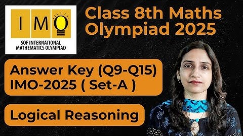 Answer Key Set A IMO 2025-26/Class 8 Maths Olympiad Exam (Q9 - Q15)/12th Nov 2025