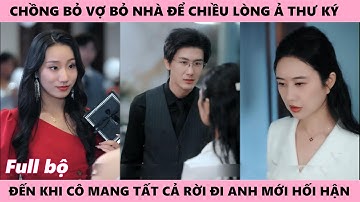 Vợ Rời Bỏ Mang Theo Tất Cả Đi Khiến Tổng Tài Ân Hận Vì Ngoại Tình Với Thư Ký Còn Không Cho Cô Có Con