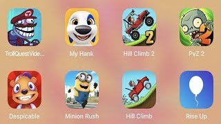Troll Quest Video Games,My Hank,Hill Climb 2,Pvz 2,Deable,Minion Rush,Hill Climb,Rise Up