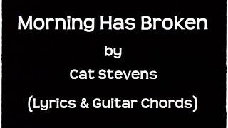 MORNING HAS BROKEN - Cat Stevens (Lyrics \u0026 Guitar Chords)