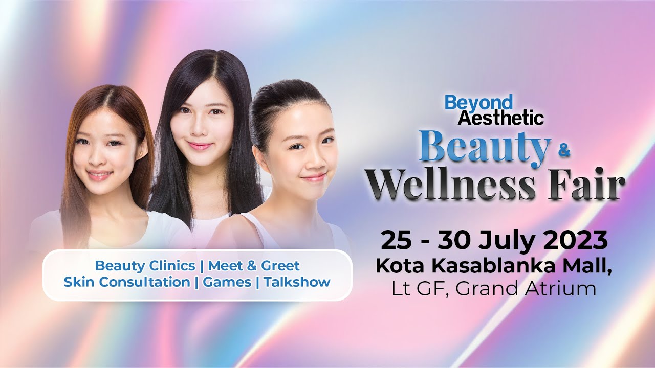 Beyond Aesthetic Beauty & Wellness Fair Hadir di Kota Kasablanca