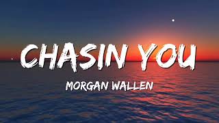 Morgan Wallen - Chasin You (Lyrics)