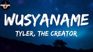 Tyler, The Creator - WUSYANAME (Lyric Video)