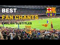 Best FC Barcelona Fan Chants | Translation | 2019 || HD