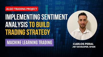 Machine Learning and Sentiment Analysis [Algo Trading Project Webinar]
