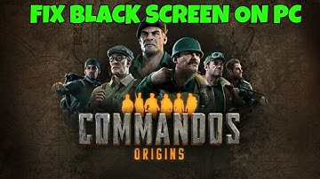 How To Fix Commandos: Origins Stuck On Black Screen Issue on PC | #commandosorigins