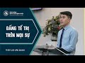 Bài Giảng | ĐẤNG TỂ TRỊ TRÊN MỌI SỰ | Thầy Lưu Văn Mạnh