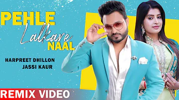 Pehle Lalkare Naal (Remix Video) | Harpreet Dhillon & Jassi Kaur | Planet Recordz