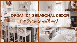 HOW TO ORGANIZE AND STORE SEASONAL DECOR | STORAGE TIPS | ORGANIZING MOTIVATION | UNDECORATE WITH ME