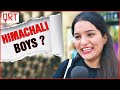 What delhi thinks about himachal pradesh   girls on himachali boys  public reactions  gk quiz